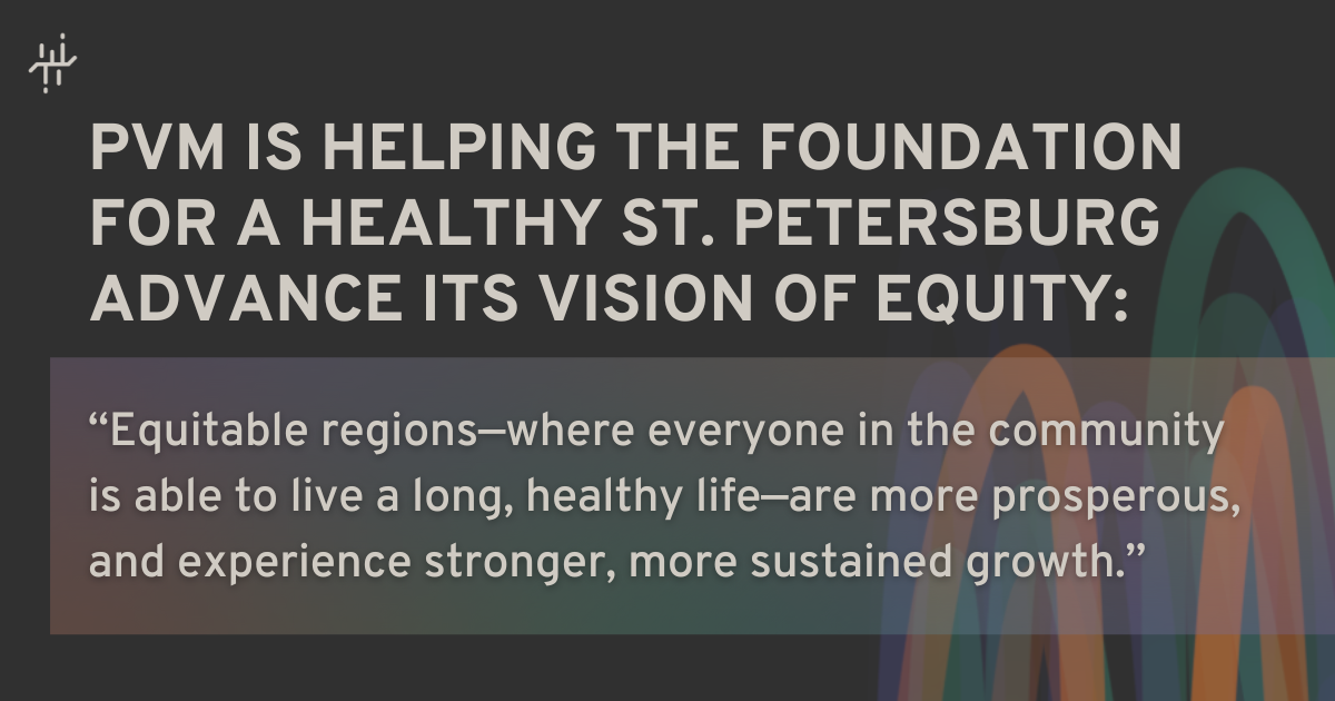 pvm is helping the foundation for a healthy st petersburg advance its vision of equity