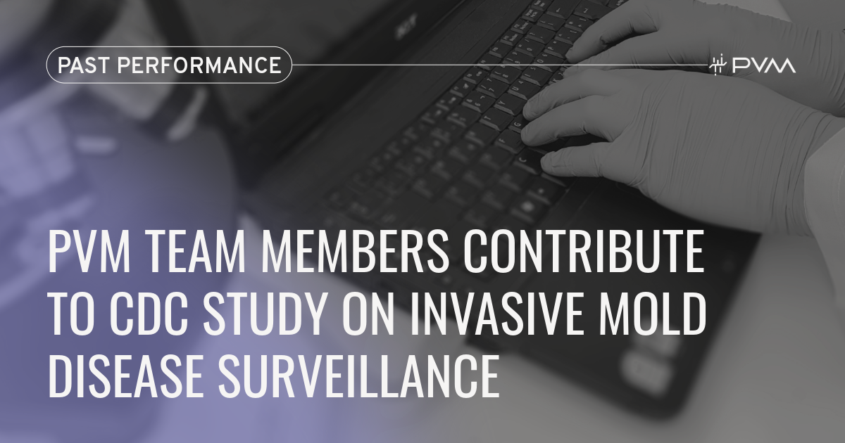 PVM Team Members Contribute to CDC Study on Invasive Mold Disease Surveillance