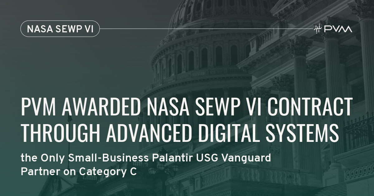 PVM Awarded NASA SEWP VI Contract Through Advanced Digital Systems