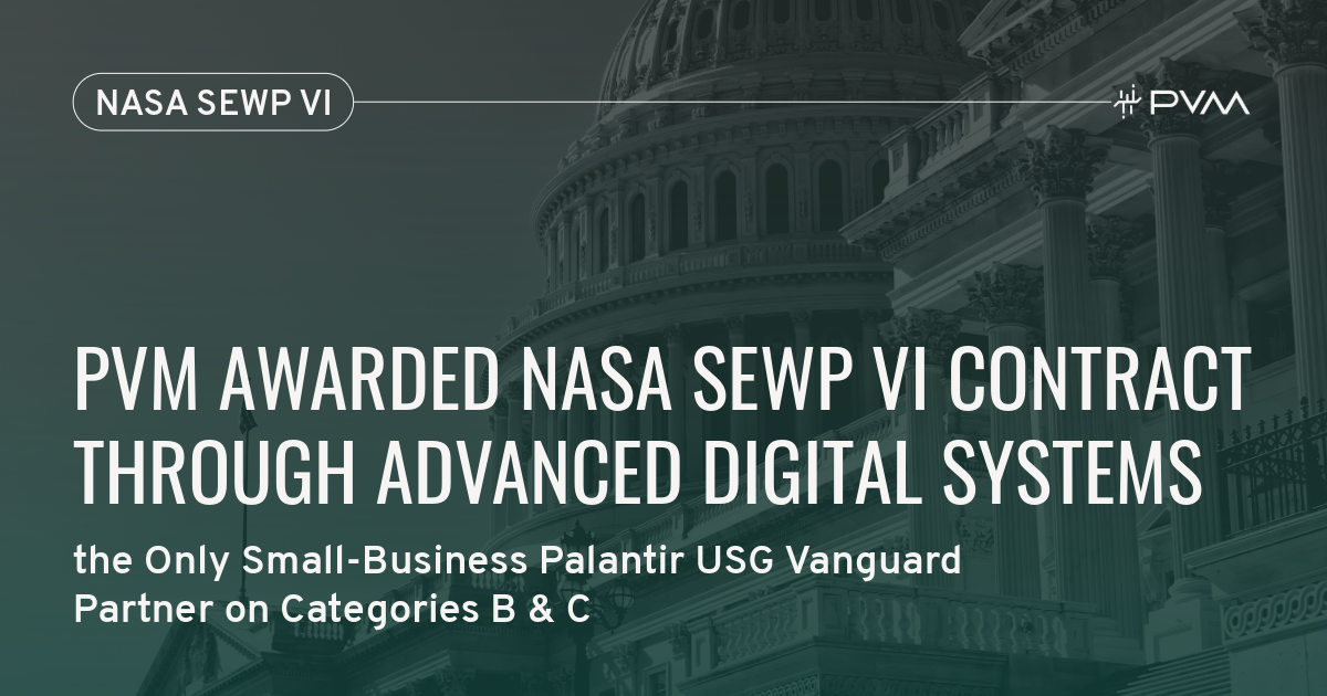 PVM Awarded NASA SEWP VI Contract Through Advanced Digital Systems