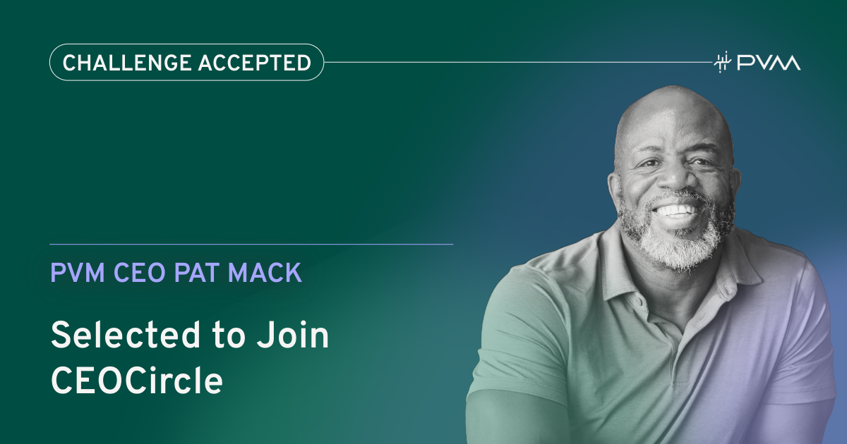 PVM CEO Pat Mack Selected to Join CEOCircle