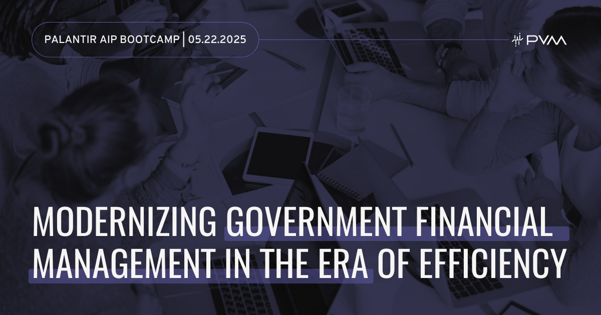 Palantir AIP Bootcamp: Modernizing Government Financial Management in the Era of Efficiency