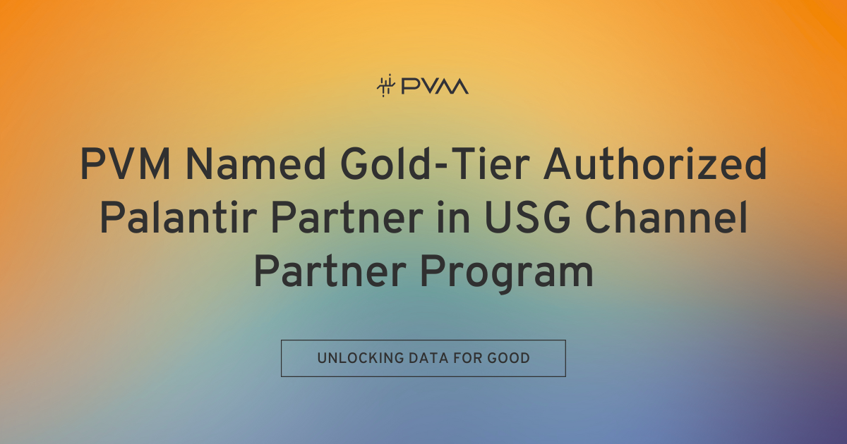PVM Named Gold-Tier Authorized Palantir Partner in USG Channel Partner Program