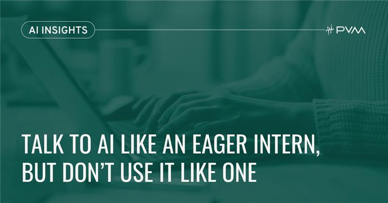 Talk to AI like an Eager Intern, but Don't Use it Like One