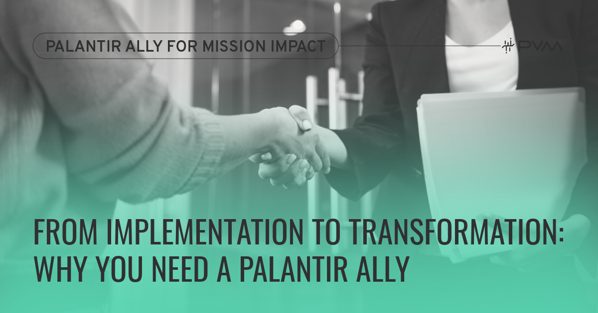 From Implementation to Transformation: Why You Need a Palantir Ally