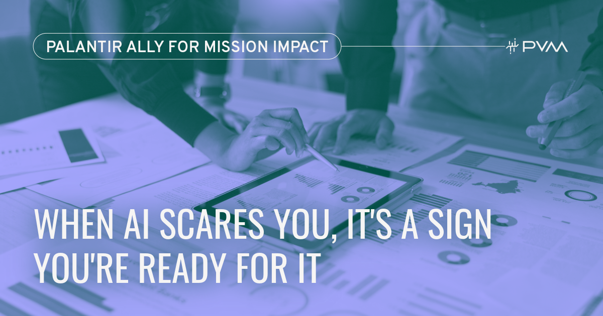 When AI Scares You, It’s a Sign You’re Ready for It