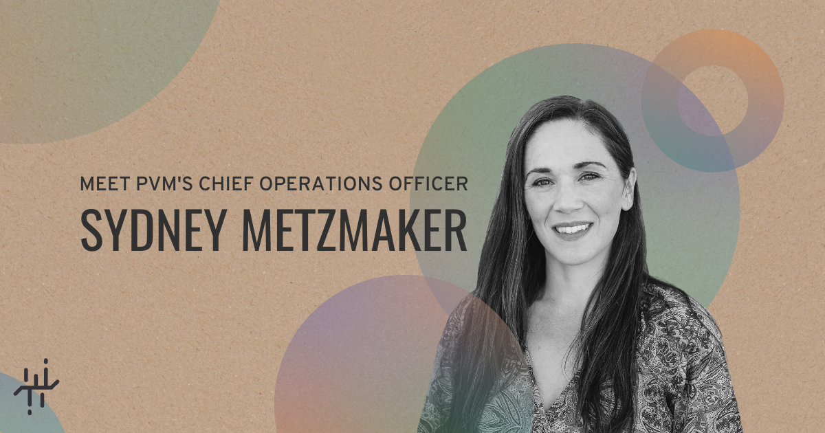 PVM’s Chief Operations Officer: Meet Sydney Metzmaker