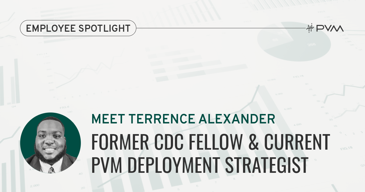 Meet Terrence Alexander: Former CDC Fellow and Current PVM Deployment Strategist